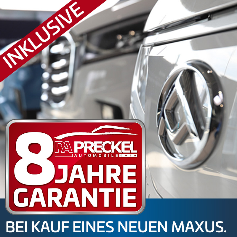 Die 8-Jahre-Garantie für alle Maxus Fahrzeuge von Preckel Automobile